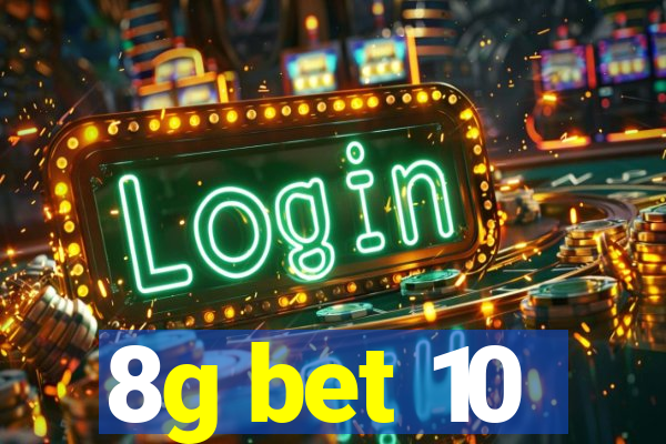 8g bet 10